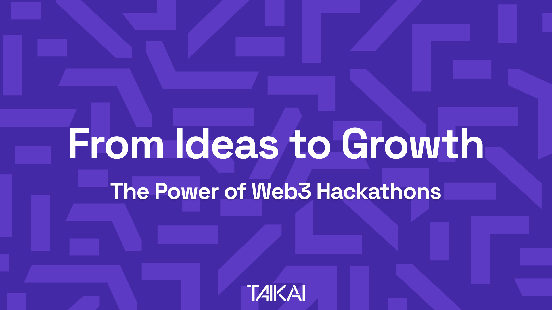 From Ideas to Growth: The Power of Web3 Hackathons